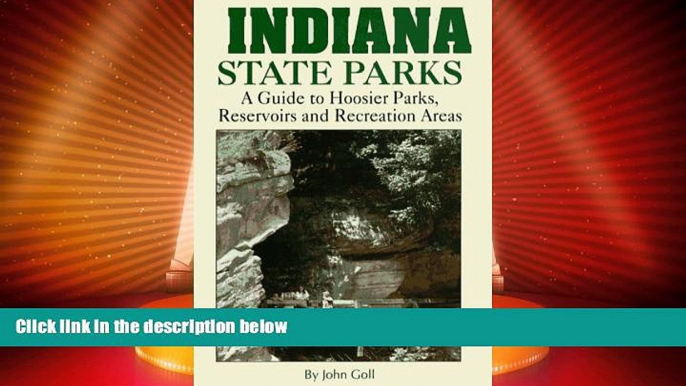 Big Deals  Indiana State Parks: A Guide to Hoosier Parks, Reservoirs and Recreation Areas for