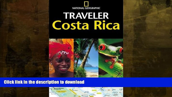 READ BOOK  National Geographic Traveler: Costa Rica FULL ONLINE