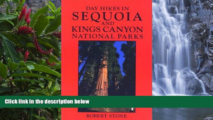 Big Deals  Day Hikes in Sequoia and Kings Canyon National Parks  Full Read Most Wanted