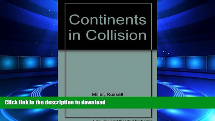 READ PDF Continents in Collision (Planet Earth) PREMIUM BOOK ONLINE