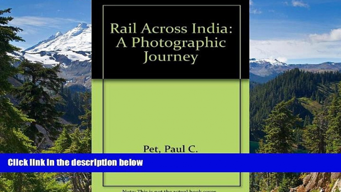 Full [PDF]  Rail Across India: A Photographic Journey  READ Ebook Full Ebook