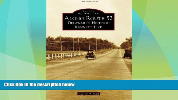 Big Deals  Along Route 52: Delaware s Historic Kennett Pike (Images of America)  Best Seller Books