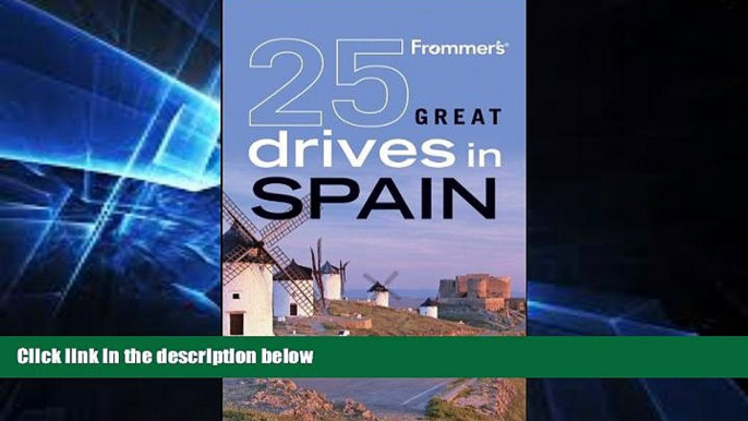 READ FULL  25 Great Drives in Spain (Frommer s)  READ Ebook Full Ebook