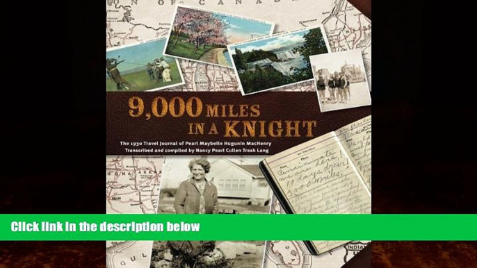 Big Deals  9000 Miles In A Knight: The 1930 Travel Journal of Pearl Maybelle Hugunin MacHenry