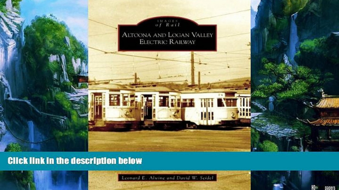 Books to Read  Altoona and Logan Valley Electric Railway  (PA)   (Images  of  Rail)  Full Ebooks