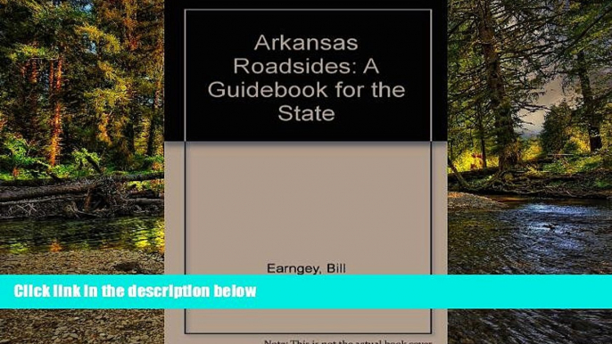 Full [PDF]  Arkansas Roadsides: A Guidebook for the State  READ Ebook Full Ebook