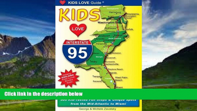 Big Deals  Kids Love I-95: Your Family Travel Guide to I-95: 500 Kid-Tested Fun Stops   Unique