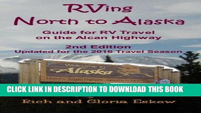 [PDF] RVing North to Alaska: Guide for RV Travel on the Alcan Highway Popular Collection