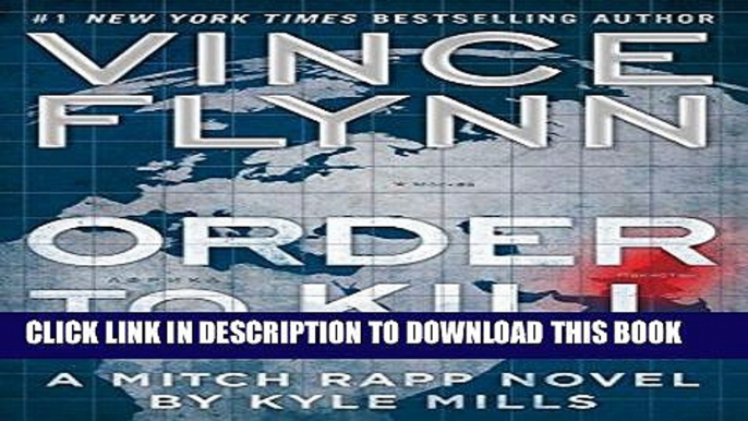 [PDF] Order to Kill: A Novel (A Mitch Rapp Novel Book 13) Full Online