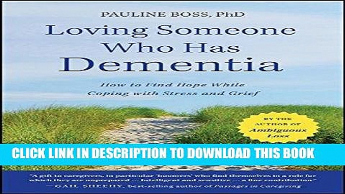 [PDF] Loving Someone Who Has Dementia: How to Find Hope while Coping with Stress and Grief Popular