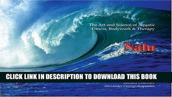 Best Seller Nalu: The Art and Science of Aquatic Fitness, Bodywork   Therapy Free Read