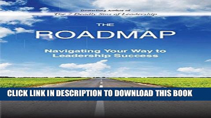 [Free Read] The Roadmap: Navigating Your Way to Leadership Success Full Online