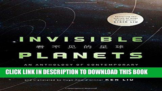 Read Now Invisible Planets: Contemporary Chinese Science Fiction in Translation Download Online