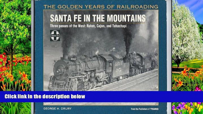 Full Online [PDF]  Santa Fe in the Mountains: Three Passes of the West : Raton, Cajon, and