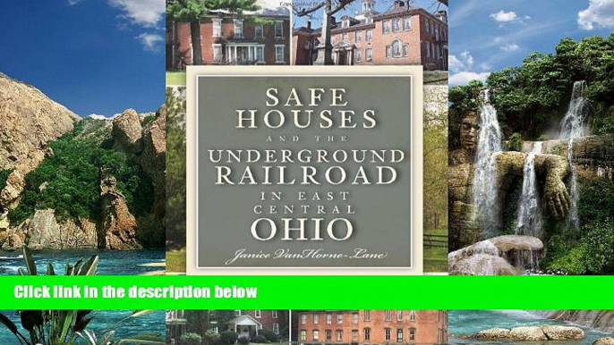 Big Deals  Safe Houses and the Underground Railroad in East Central Ohio  Full Ebooks Best Seller