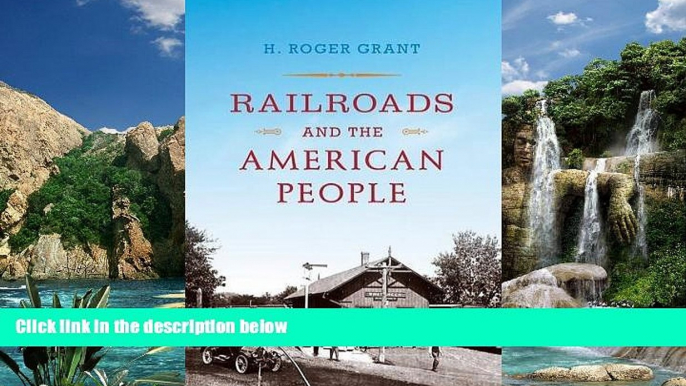 Big Deals  Railroads and the American People (Railroads Past and Present)  Full Ebooks Most Wanted