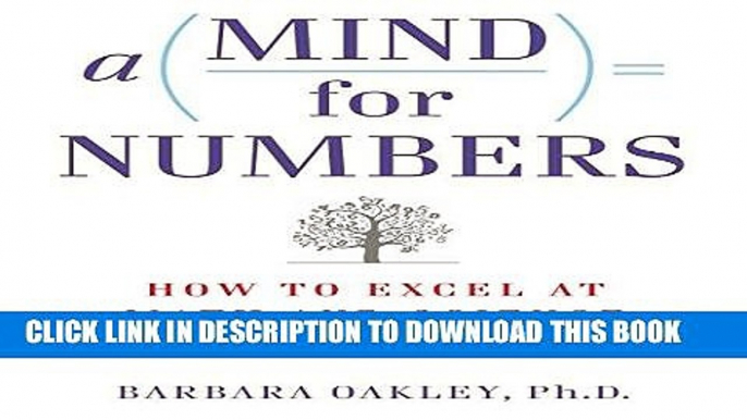 Read Now A Mind for Numbers: How to Excel at Math and Science (Even If You Flunked Algebra)