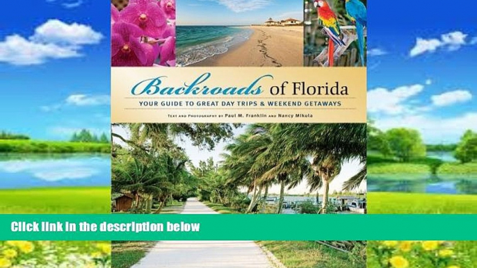 Books to Read  Backroads of Florida: Your Guide to Great Day Trips   Weekend Getaways  Full Ebooks