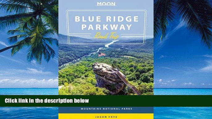 Big Deals  Moon Blue Ridge Parkway Road Trip: Including Shenandoah   Great Smoky Mountains