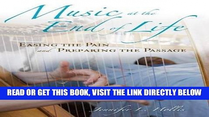 [READ] EBOOK Music at the End of Life: Easing the Pain and Preparing the Passage (Religion,