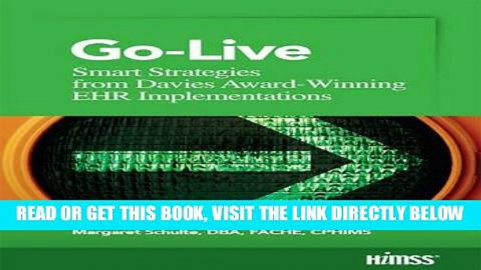 [FREE] EBOOK Go-Live: Smart Strategies from Davis Award-Winning EHR Implementations (HIMSS Book