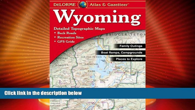 Big Deals  Wyoming Atlas   Gazetteer  Best Seller Books Most Wanted