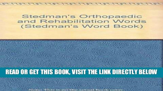 [READ] EBOOK Stedman s Orthopaedic   Rehab Words, Fourth Edition, on CD-ROM: With Podiatry,