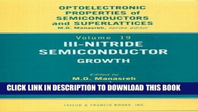 Read Now III-Nitride Semiconductors: Growth (Optoelectronic Properties of Semiconductors and