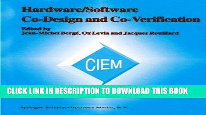 Read Now Hardware/Software Co-Design and Co-Verification (Current Issues in Electronic Modeling)