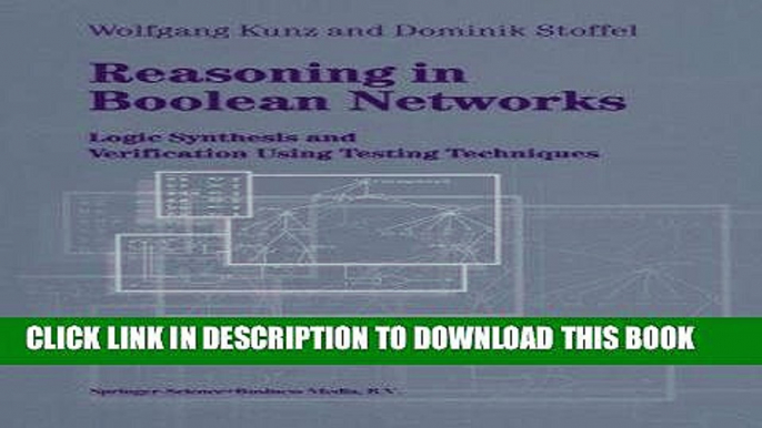 Read Now Reasoning in Boolean Networks: Logic Synthesis and Verification Using Testing Techniques