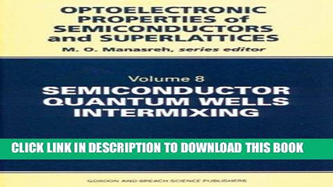 Read Now Semiconductor Quantum Well Intermixing: Material Properties and Optoelectronic