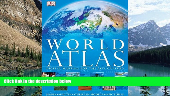 Big Deals  World Atlas (DK World Atlas)  Full Ebooks Most Wanted