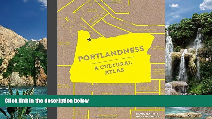 Big Deals  Portlandness: A Cultural Atlas  Full Ebooks Most Wanted