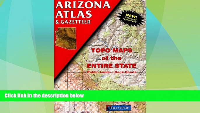 Big Deals  Arizona Atlas   Gazetteer  Full Read Most Wanted