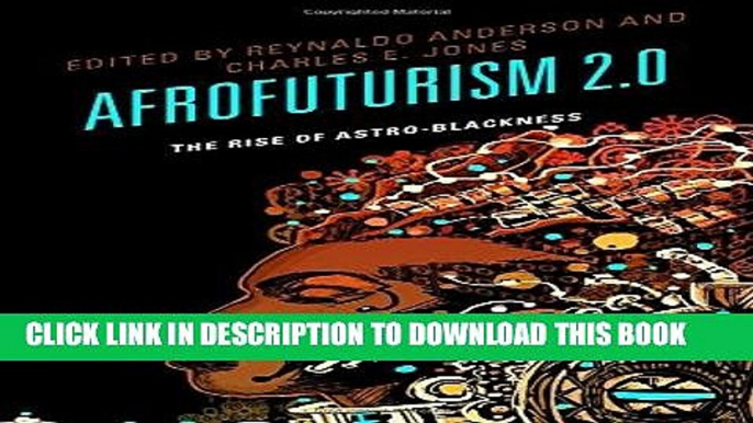 [EBOOK] DOWNLOAD Afrofuturism 2.0: The Rise of Astro-Blackness GET NOW