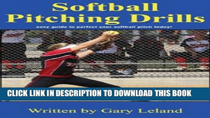 [Ebook] Softball Pitching Drills: Great Pitching Drills for Fastpitch Softball (Fastpitch Softball