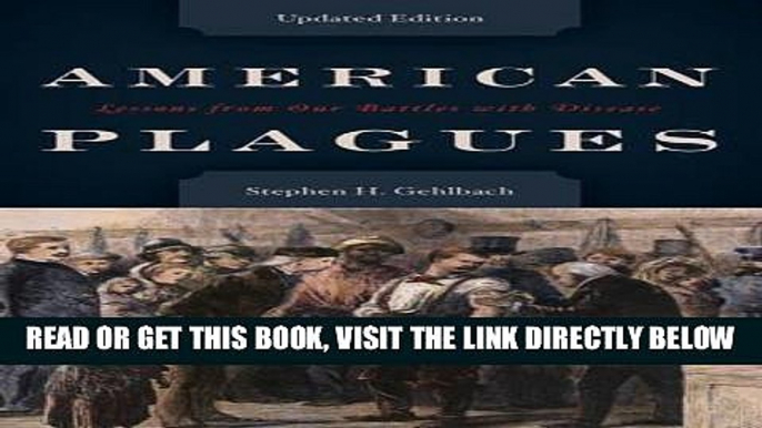 [READ] EBOOK American Plagues: Lessons from Our Battles with Disease ONLINE COLLECTION