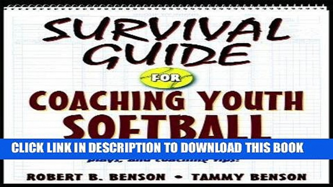 [FREE] EBOOK Survival Guide for Coaching Youth Softball (Survival Guide for Coaching Youth Sports)