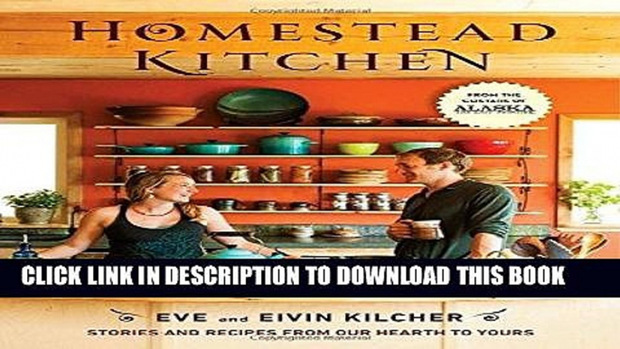 Best Seller Homestead Kitchen: Stories and Recipes from Our Hearth to Yours Free Read