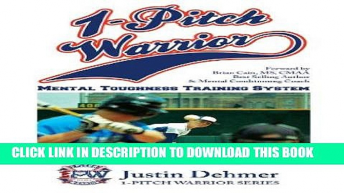 [READ] EBOOK 1 Pitch Warrior Mental Toughness Training System (1-Pitch Warrior Series) BEST