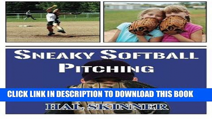 [READ] EBOOK Sneaky Softball Pitching: Tactics to Destroy a Hitter s Timing ONLINE COLLECTION