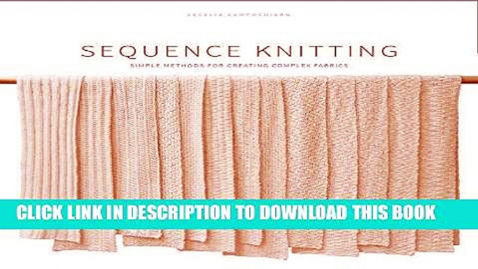 Best Seller Sequence Knitting: Simple Methods for Creating Complex Reversible Fabrics Free Download