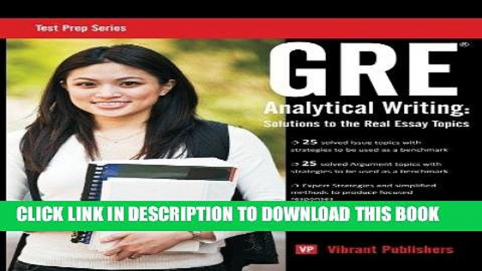 Best Seller GRE Analytical Writing: Solutions to the Real Essay Topics (Test Prep Series) Free Read