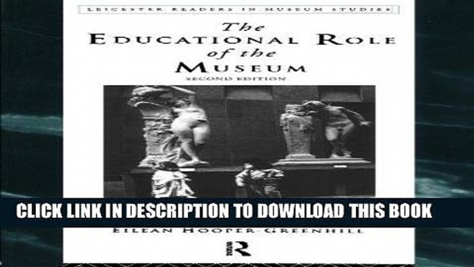 Ebook The Educational Role of the Museum (Leicester Readers in Museum Studies) Free Read