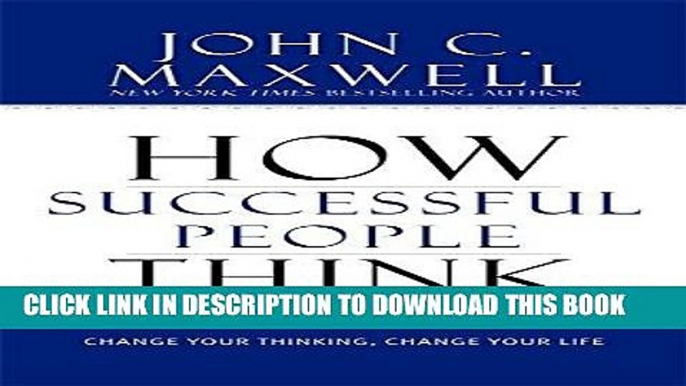 Best Seller How Successful People Think: Change Your Thinking, Change Your Life Free Read