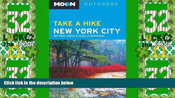 Big Deals  Moon Take a Hike New York City: 80 Hikes within Two Hours of Manhattan (Moon Outdoors)