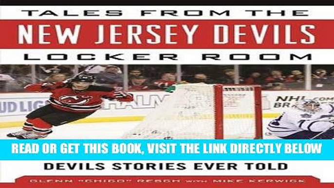 [EBOOK] DOWNLOAD Tales from the New Jersey Devils Locker Room: A Collection of the Greatest Devils