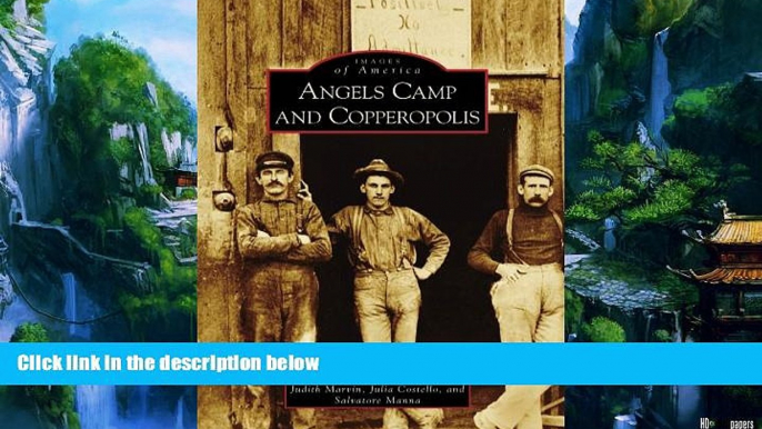 Books to Read  Angels Camp And Copperopolis, CA (IMG) (Images of America)  Full Ebooks Most Wanted