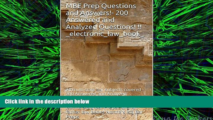 read here  MBE Prep Questions and Answers! - 200 Answered and Analyzed Questions! !: e law book,