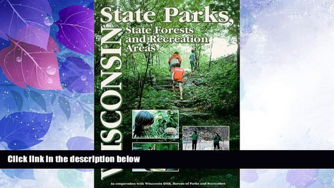 Big Deals  Wisconsin State Parks: A Complete Recreation Guide (State Park Guidebooks)  Full Read